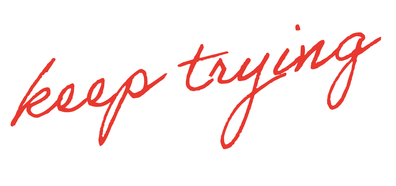 keep trying